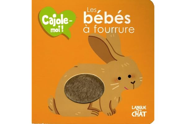 Cajole-moi - Les bébés à fourrure - Imagier animaux illustré avec matières à toucher - Dès 12 mois