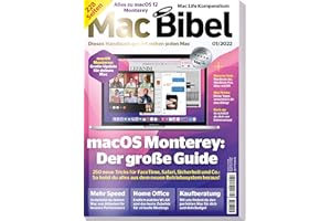Mac Bibel 2022 - Das Handbuch zum macOS Monterey - Der Große Apple Guide: Macs im Test: MacBook Air, MacBook Pro, iMac mit M1
