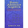 Basic Abstract Algebra: For Graduate Students and Advanced Undergraduates