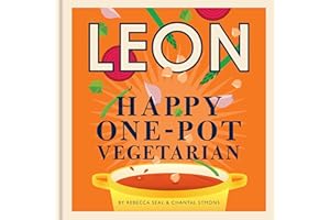 Happy Leons: Leon Happy One-pot Vegetarian: More than 100 easy vegetarian recipes that can be made using only one pot