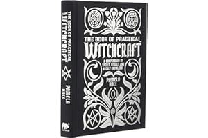 The Book of Practical Witchcraft: A Compendium of Spells, Rituals and Occult Knowledge (Mystic Archives)