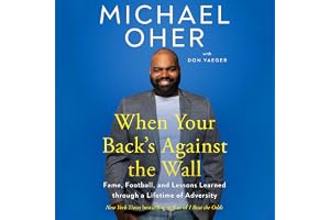 When Your Back's Against the Wall: Fame, Football, and Lessons Learned through a Lifetime of Adversity