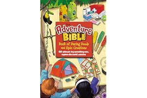 Adventure Bible Book of Daring Deeds and Epic Creations: 60 ultimate try-something-new, explore-the-world activities