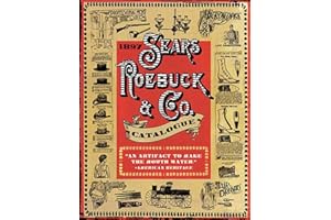 1897 Sears, Roebuck & Co. Catalogue: A Window to Turn-of-the-Century America