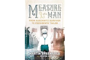 Measure of a Man: From Auschwitz Survivor to Presidents' Tailor