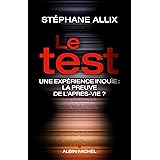 Le Test: Une expérience inouie : la preuve de l'après-vie ?