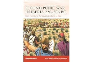 Second Punic War in Iberia 220–206 BC: From Hannibal at the Tagus to the Battle of Ilipa