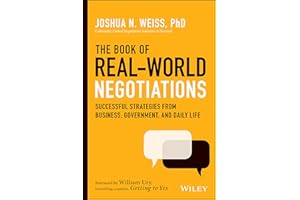 The Book of Real-World Negotiations: Successful Strategies From Business, Government, and Daily Life