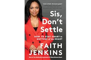 Sis, Don't Settle: How to Stay Smart in Matters of the Heart