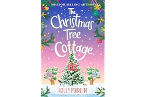 The Christmas Tree Cottage: A heartwarming feel good romance to fall in love with this winter