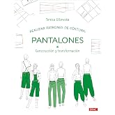 Realizar patrones de costura. Pantalones: Construcci&oacute;n y transformaci&oacute;n: 11 (Dise&ntilde;o de moda)