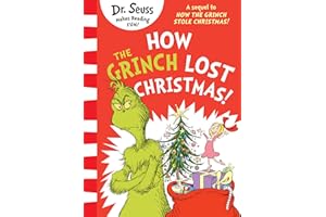 How the Grinch Lost Christmas!: A hilarious sequel to the best-loved children’s picture book, How the Grinch Stole Christmas!