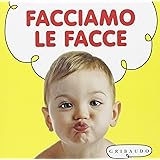 Facciamo le facce. Ediz. illustrata