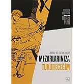 Mezarlarınıza T&uuml;k&uuml;receğim