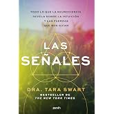 Las se&ntilde;ales: Todo lo que la neurociencia revela sobre la intuici&oacute;n y las fuerzas que nos gu&iacute;an (Autoayuda y superaci&oacute;n)
