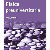 Fisica preuniversitaria. Volumen I (Vol.1)