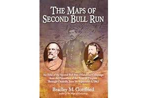 The Maps of Second Bull Run: An Atlas of the Second Bull Run/Manassas Campaign from the Formation of the Army of Virginia Through the Battle of ... 1, 1862 (Savas Beatie Military Atlas)