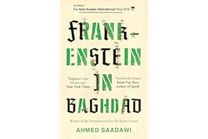 Frankenstein in Baghdad: SHORTLISTED FOR THE MAN BOOKER INTERNATIONAL PRIZE 2018
