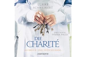 Die Charité - Aufbruch und Entscheidung: Die Charité-Reihe 2
