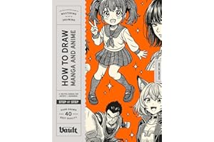 How to Draw Manga and Anime for Beginners: Step-by-Step Lessons for Drawing Faces, Figures, Poses and Anime Characters