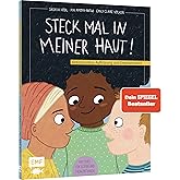 Steck mal in meiner Haut!: Antirassismus, Aufklärung und Empowerment – Mit Tipps für Eltern und Pädagog*innen