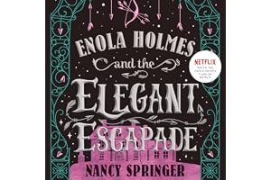 Enola Holmes and the Elegant Escapade: The New Adventures of Enola Holmes 2
