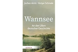 Wannsee: An den Ufern deutscher Geschichte