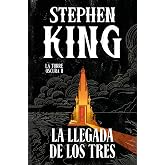 La llegada de los tres (edici&oacute;n cantos tintados) (La Torre Oscura 2) (Campa&ntilde;a | Edici&oacute;n con cantos tintados)