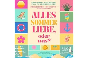Alles Sommerliebe, oder was?: Sechs sonnige Sommergeschichten