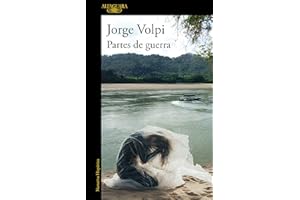 Partes de guerra: El nuevo libro del autor ganador del Premio Alfaguara