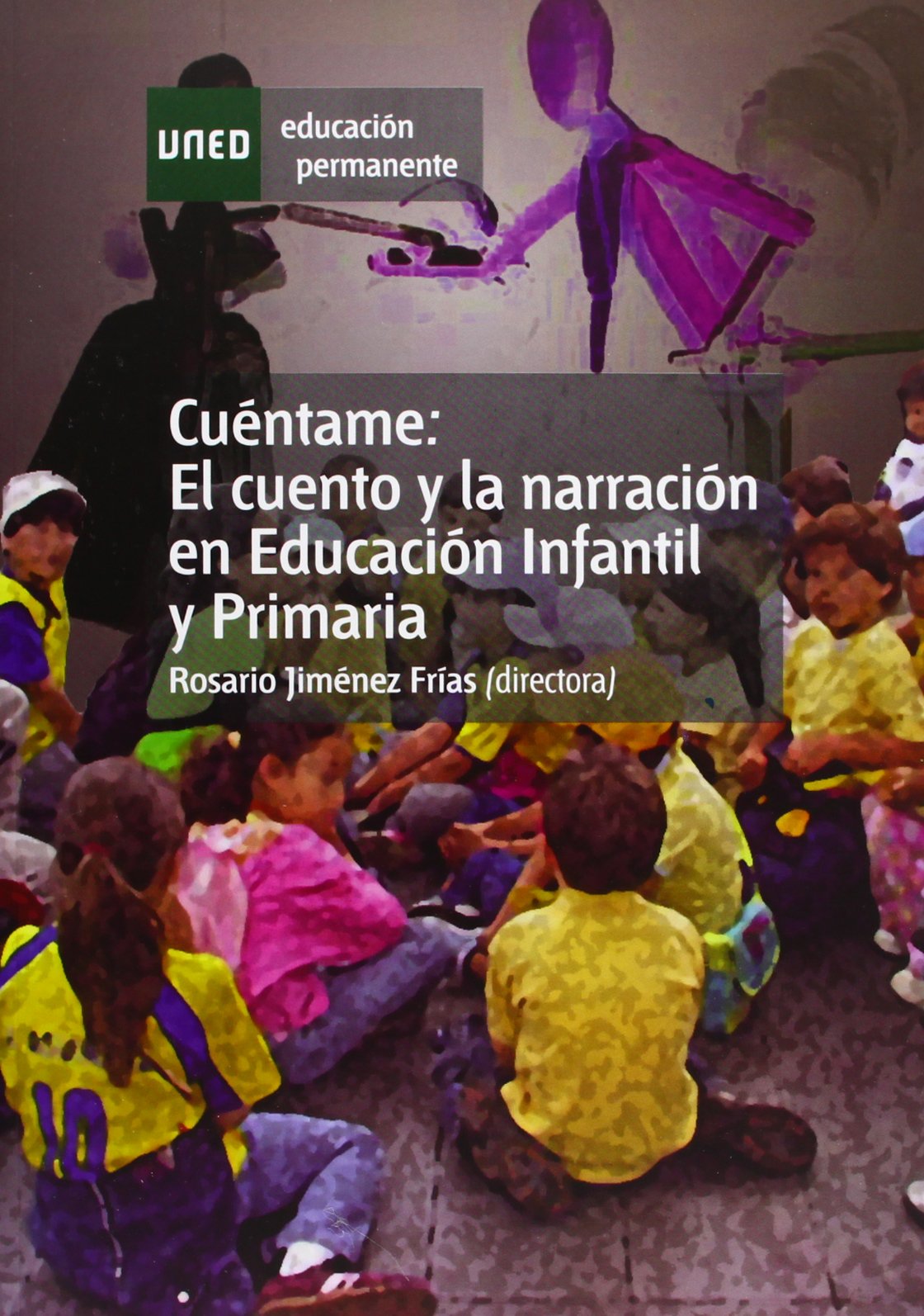 Cuéntame: El Cuento Y La Narración En Educación Infantil Y Primaria