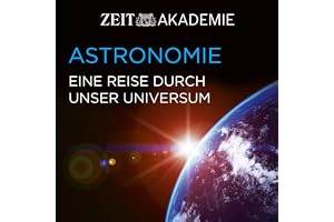 Astronomie: Eine Reise durch unser Universum