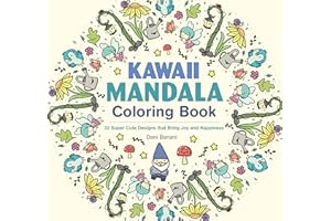 Kawaii Mandala Coloring Book: 32 Super Cute Designs That Bring Joy and Happiness