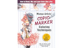 Manga Artists Copic Marker Coloring Techniques: Learn How to Blend, Mix and Layer Color Like a Pro