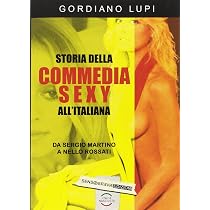 Storia della commedia sexy all'italiana. Da Sergio Martino a Nello ...