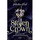 Stolen Crown – Die Magie des dunklen Zwillings: Dystopische Romantasy voller Magie, Fae und Royals, die das Herz zum Rasen br