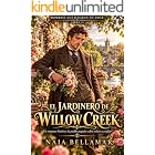 El jardinero de Willow Creek: Un romance hist&oacute;rico victoriano slow burn: Hombres que juraron no amar II (Hero&iacute;na independient