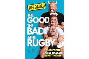 Reloaded – The Good, The Bad & The Rugby: A hilarious and gripping new sports memoir from rugby and podcast legends. New for 2025