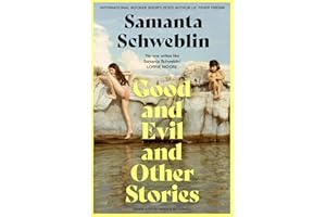 Good and Evil and Other Stories: from the three-time International Booker nominated author of Fever Dream
