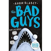 The Bad Guys: Episode 17 & 18 : Blabey, Aaron, Blabey, Aaron