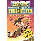 Secrets of a Fortnite Fan (Independent & Unofficial): Book 1