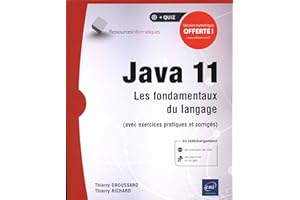Java 11 - Les fondamentaux du langage (avec exercices pratiques et corrigés)