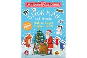 Stick Man and Friends Festive Super Sticker Book: A bumper activity book full of Christmas fun by Julia Donaldson and Axel Scheffler, the bestselling creators of The Gruffalo and Zog