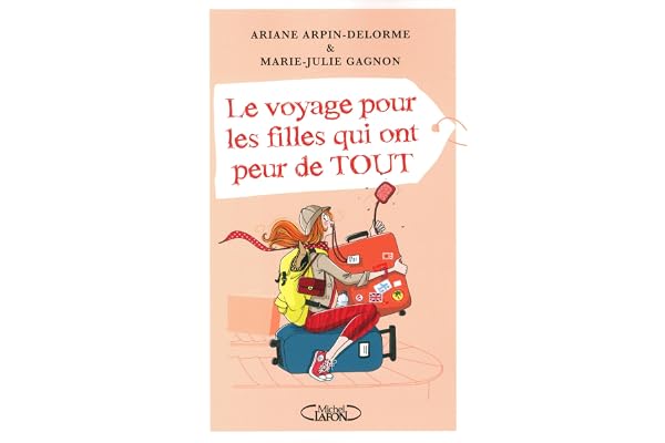 Le voyage pour les filles qui ont peur de tout