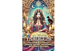Tarocchi : Incantesimi d'amore, denaro, salute, protezione, successo e bellezza
