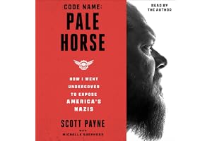 Code Name: Pale Horse: How I Went Undercover to Expose America's Nazis