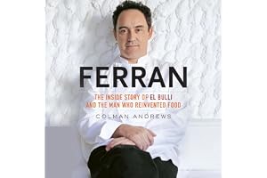 Ferran: The Inside Story of El Bulli and the Man Who Reinvented Food