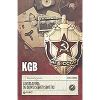 KGB: La vera storia dei servizi segreti sovietici