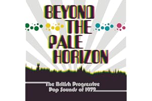 Beyond The Pale Horizon: The British Progressive Pop Sounds Of 1972