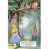 Le avventure di Alice nel Paese delle Meraviglie: Versione integrale con le splendide illustrazioni della prima edizione del 